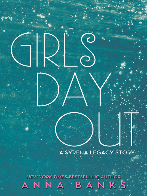 Title details for Girls Day Out by Anna Banks - Available